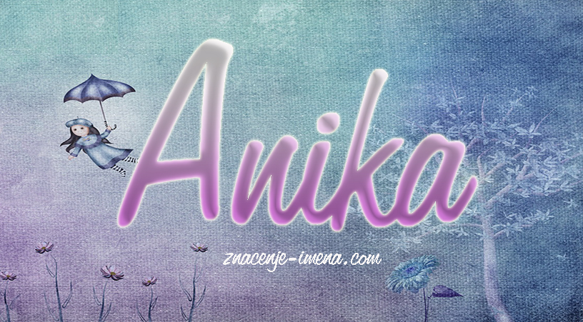 Značenje imena Anika
