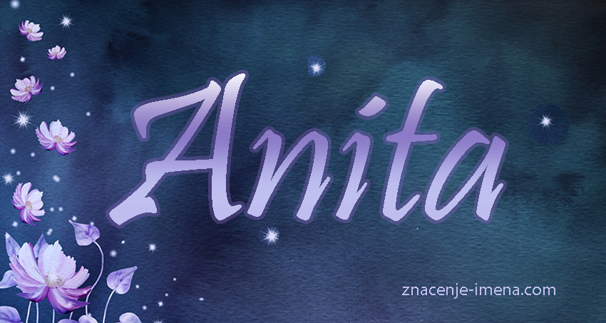 znacenje i poreklo imena Anita 
