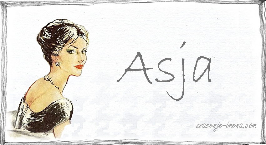 znacenje i poreklo imena Asja Asya Asija 