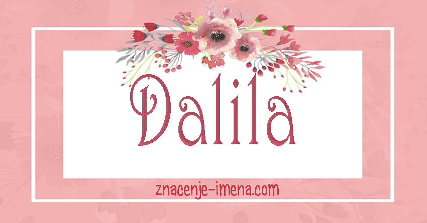 Značenje imena Dalila