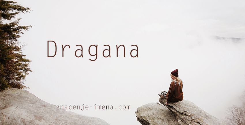 Značenje imena Dragana