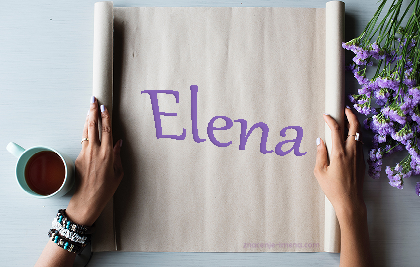 znacenje i poreklo imena Elena 