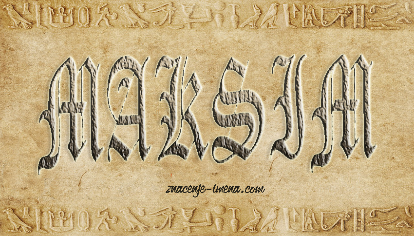 Značenje imena Maksim