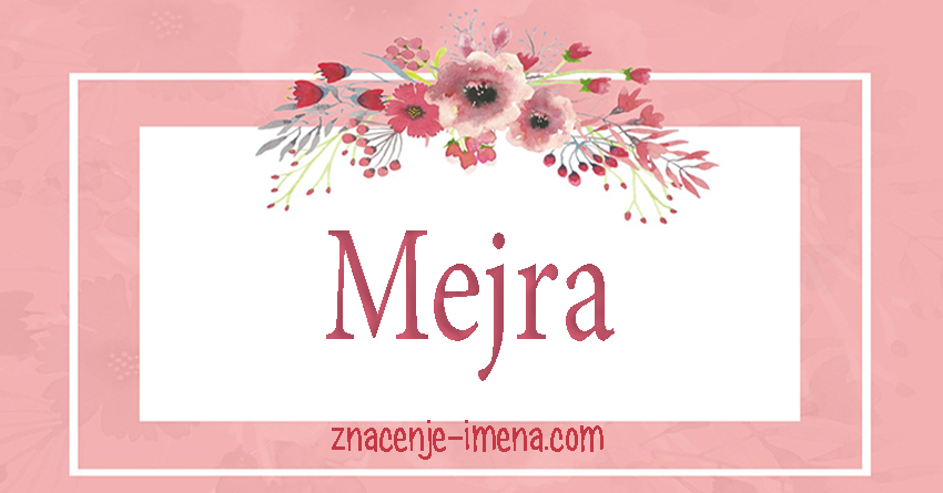 Značenje imena Mejra