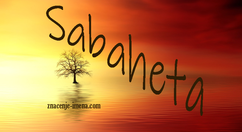 Značenje imena Sabaheta