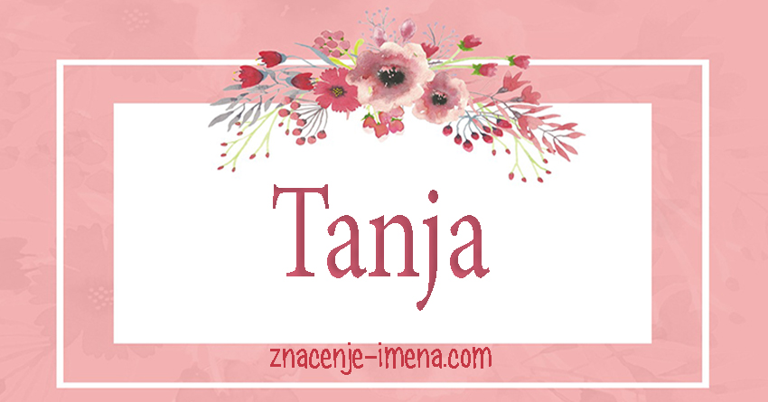 Značenje imena Tanja